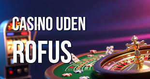 Find det bedste online casino uden rofus Find det bedste online casino uden rofus